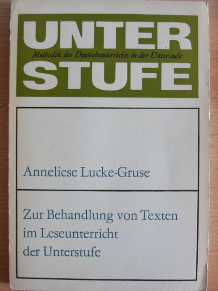 Zur Behandlung von Texten im Leseunterricht der Unterstufe