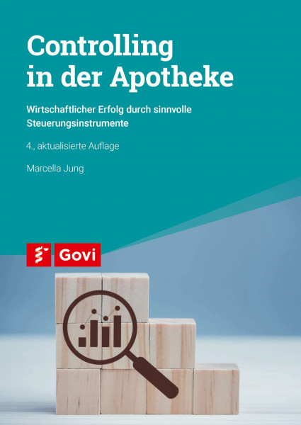 Controlling in der Apotheke: Wirtschaftlicher Erfolg durch sinnvolle Steuerungsinstrumente (Govi)