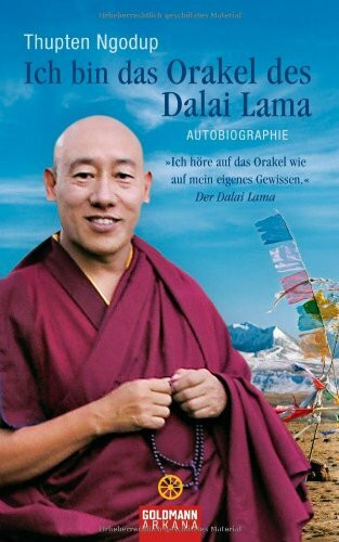 Ich bin das Orakel des Dalai Lama: Autobiographie: Autobiografie