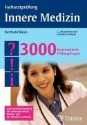 Facharztprüfung Innere Medizin: 3000 kommentierte Prüfungsfragen (Reihe, FACHARZTPRÜFUNGSREIH)