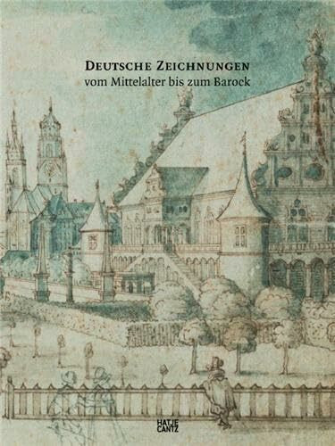 Deutsche Zeichnungen vom Mittelalter bis zum Barock: Bestandskatalog