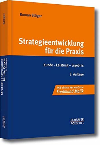 Strategieentwicklung für die Praxis: Kunde - Leistung - Ergebnis