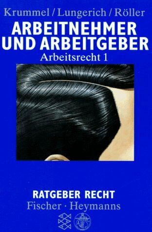 Arbeitgeber und Arbeitnehmer. Arbeitsrecht 1.: Arbeitnehmer und Arbeitgeber