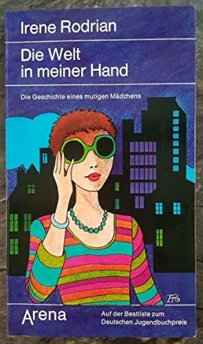 Mädchenerzählung: Die Welt in meiner Hand. Die Geschichte eines mutigen Mädchens Mädchenerzählung: Die Welt in meiner Hand. Die Geschichte eines mutigen Mädchens