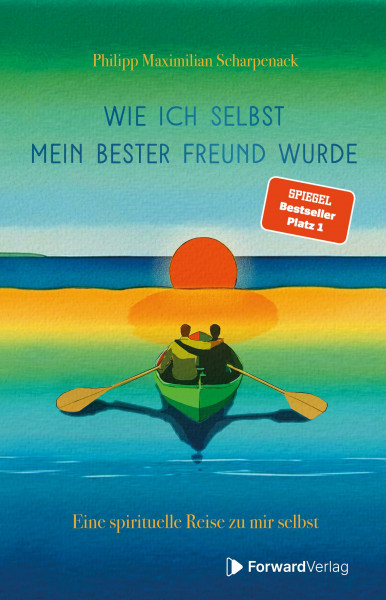Wie ich selbst mein bester Freund wurde: Eine spirituelle Reise zu mir selbst