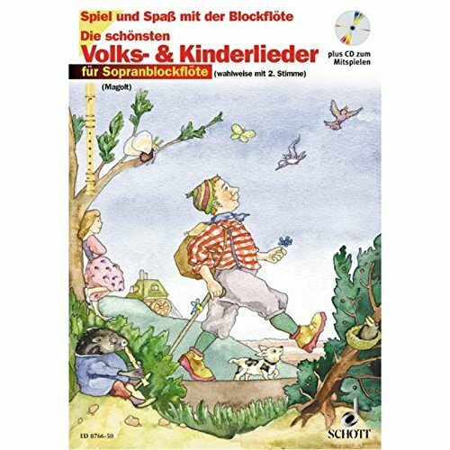 Spiel und Spaß mit der Blockflöte: Die schönsten Volks- und Kinderlieder für Sopranblockflöte