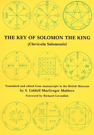 The Key of Solomon the King: Clavicula Solomonis (Clavicula Salomonis)