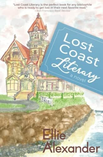 Lost Coast Literary: A Novel