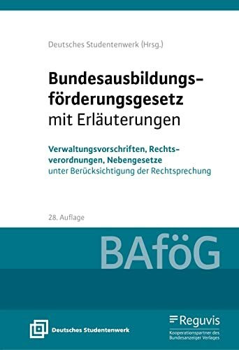 Bundesausbildungsförderungsgesetz mit Erläuterungen (BAföG): Verwaltungsvorschriften, Rechtsverordnungen, Nebengesetze unter Berücksichtigung der Rechtsprechung