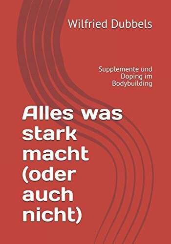 Alles was stark macht (oder auch nicht): Supplemente und Doping im Bodybuilding