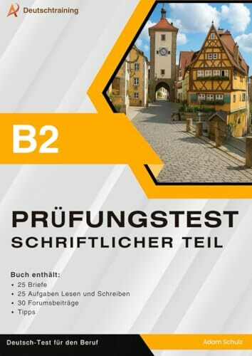 B2 Schreiben im Beruf – Briefe, Lesen und Schreiben und Forumsbeiträge: Material für die schriftliche DTB B2 Prüfung: 25 Briefe, Aufgaben Lesen und Schreiben und 30 Forumsbeiträge