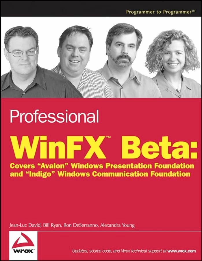 Professional WinFX Beta: Covers "Avalon" Windows Presentation Foundation and "Indigo" Windows Communication Foundation Professional WinFX Beta: Covers "Avalon" Windows Presentation Foundation and "Indigo" Windows Communication Foundation