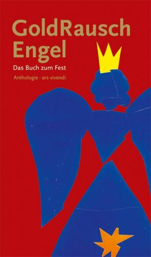 GoldRauschEngel: Das Buch zum Fest: Anthologie