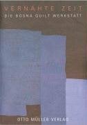 Vernähte Zeit: Die Bosna Quilt Werkstatt (Sasiveno vrijeme) Vernähte Zeit: Die Bosna Quilt Werkstatt (Sasiveno vrijeme)