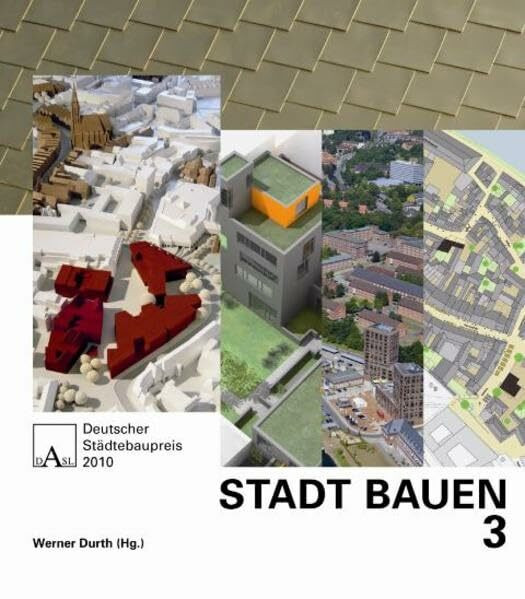 STADT BAUEN 3: Deutscher Städtebaupreis 2010