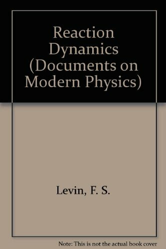 Reaction Dynamics (Documents on Modern Physics)