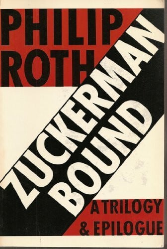 Zuckerman Bound: The Ghost Writer, Zuckerman Unbound, the Anatomy Lesson, Epilogue : The Prague Orgy