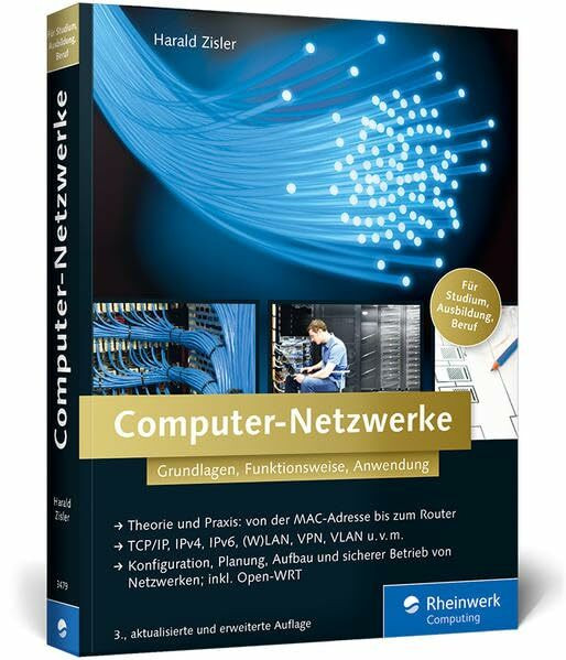 Computer-Netzwerke: Grundlagen, Funktionsweise, Anwendung (Galileo Computing)