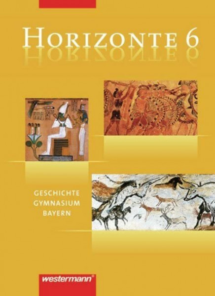 Horizonte - Geschichte Gymnasium Bayern: Schülerband 6: Vom ersten Menschen bis zum Reich der Franken