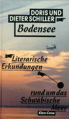 Der Bodensee. Literarische Erkundungen um das Schwäbische Meer