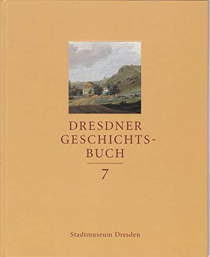 Dresdner Geschichtsbuch, 12 Bde., Bd.7