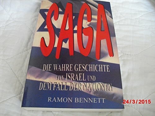 Saga Die Wahre Geschichte von Israel und dem FAll der Nationen