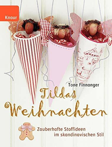 Tildas Weihnachten: Zauberhafte Stoffideen im skandinavischen Stil