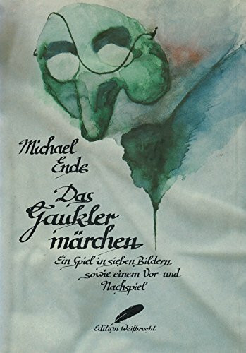 Das Gauklermärchen: Ein Theaterspiel: Ein Spiel in 7 Bild. sowie e. Vor- u. Nachspiel