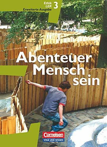 Abenteuer Mensch sein 3 - Schülerbuch (Erweiterte Ausgabe ) -Ethik, LER - Östliche Bundesländer und Berlin