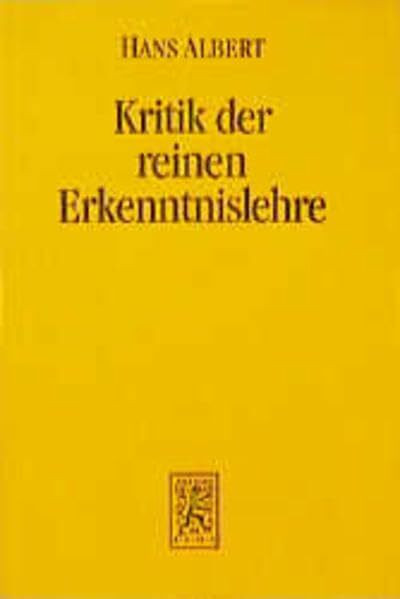 Kritik der reinen Erkenntnislehre: Das Erkenntnisproblem in realistischer Perspektive (Einheit der Gesellschaftswissenschaften, Band 53)