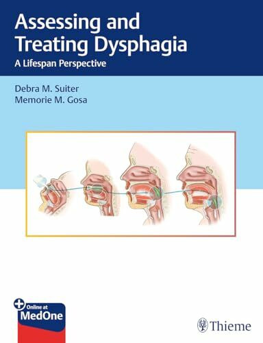 Assessing and Treating Dysphagia: A Lifespan Perspective. Plus Online at MedOne