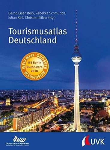 Tourismusatlas Deutschland: Ausgezeichnet mit dem ITB BuchAward; Touristisches Fachbuch 2018