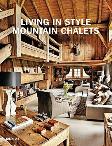 Living in Style Mountain Chalets: Engl.-Dtsch.-Französ.
