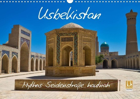 Usbekistan Mythos Seidenstraße hautnah (Wandkalender 2022 DIN A3 quer)