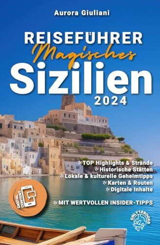 Reiseführer magisches Sizilien - Geheimnisse der Insel entdecken. Ihr A-Z mit Insider-Tipps für eine unvergessliche, sichere & entspannte Reise. Mit ... Extras, die Zeit, Geld und Nerven sparen