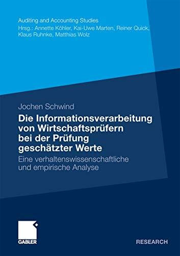 Die Informationsverarbeitung von Wirtschaftsprüfern bei der Prüfung geschätzter Werte: Eine ve...