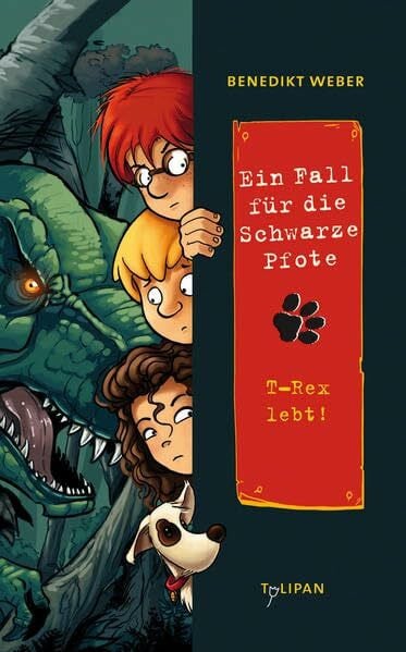 Ein Fall für die Schwarze Pfote: T-Rex lebt! (Kinderroman)
