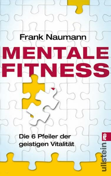 Mentale Fitness: Die 6 Pfeiler der geistigen Vitalität (Ullstein Taschenbuch)