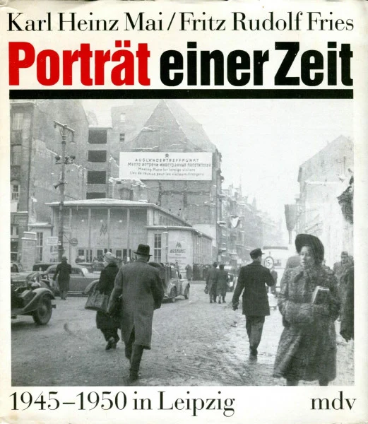 Porträt einer Zeit. 1945 - 1950 in Leipzig
