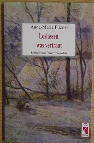 Loslassen, was vertraut: Schmerz und Trauer verwandeln
