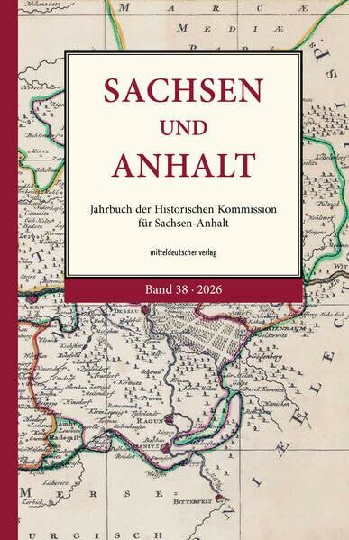 Sachsen und Anhalt: Jahrbuch der Historischen Kommission für Sachsen-Anhalt