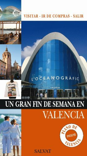 Un gran fin de semana en Valencia (Castellano - Salvat - Turismo - Fin De Semana)