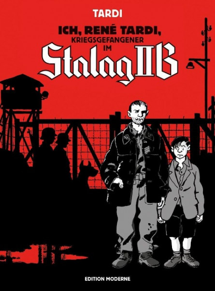 Ich, René Tardi, Kriegsgefangener im Stalag II B - Band 1