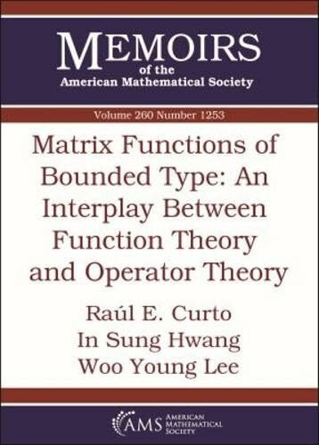 Matrix Functions of Bounded Type: An Interplay Between Function Theory and Operator Theory (Memoirs of the American Mathematical Society, Band 260)