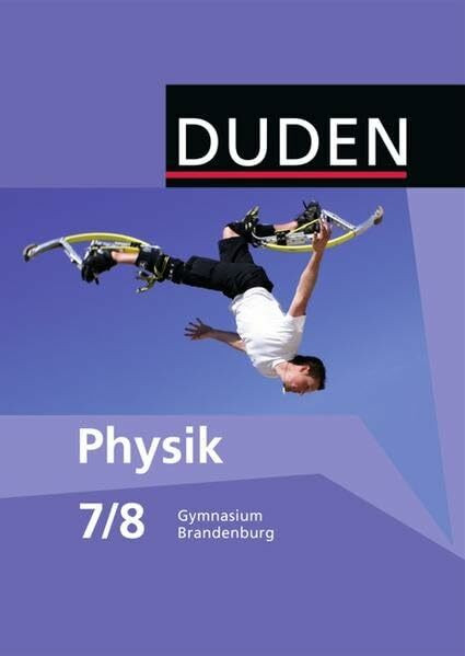 Duden Physik - Gymnasium Brandenburg: 7./8. Schuljahr - Schülerbuch