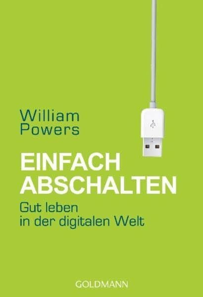 Einfach abschalten: Gut leben in der digitalen Welt