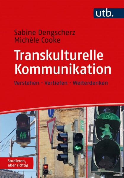 Transkulturelle Kommunikation: Verstehen · Vertiefen · Weiterdenken (Studieren, aber richtig)