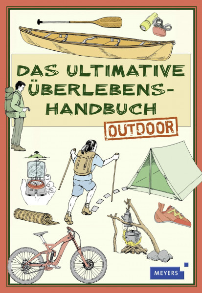 Das ultimative Überlebenshandbuch – Outdoor