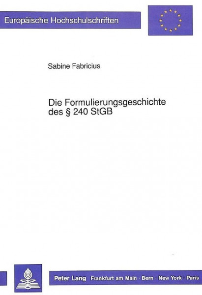 Die Formulierungsgeschichte des § 240 StGB