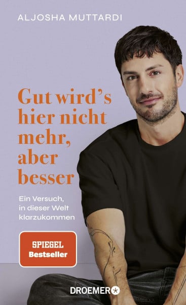 Gut wird's hier nicht mehr, aber besser: Ein Versuch, in dieser Welt klarzukommen | Memoir, Aktivismus, Social Media | @aljosha_ auf Instagram